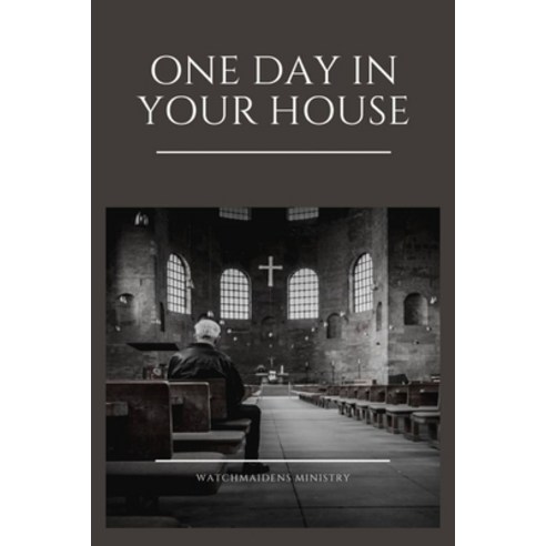 (영문도서) One Day in Your House Paperback, Watchmaidens Ministry, English, 9781181020230
