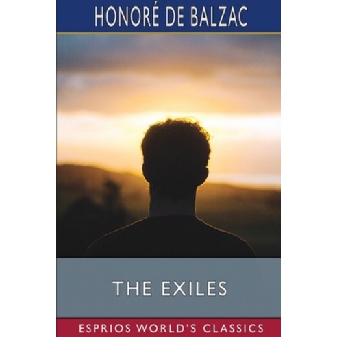 (영문도서) The Exiles (Esprios Classics): Translated by Clara Bell and James Waring Paperback, Blurb, English, 9798211432826