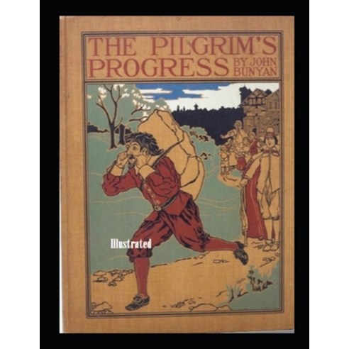 (영문도서) The Pilgrim''s Progress Illustrated Paperback, Independently Published, English, 9798463678959