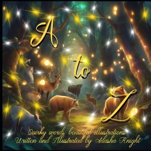 (영문도서) A to Z: Quirky Words Beautiful Illustrations Paperback, Independently Published, English, 9798344512556