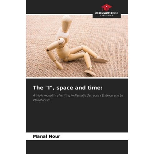(영문도서) The "I" space and time Paperback, Our Knowledge Publishing, English, 9786207577002