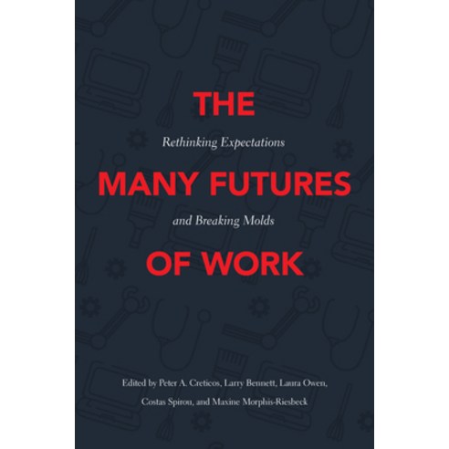 The Many Futures of Work: Rethinking Expectations and Breaking Molds Paperback, Temple University Press, English, 9781439921449