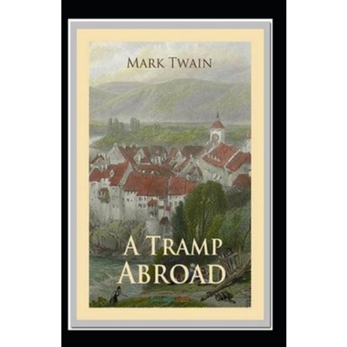 (영문도서) A Tramp Abroad Annotated Paperback, Independently Published, English, 9798518746534