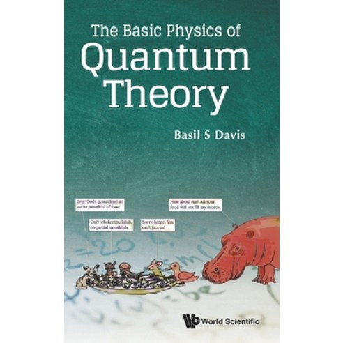 The Basic Physics of Quantum Theory Hardcover, World Scientific Publishing Company