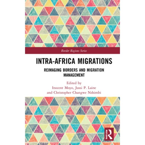 Intra-Africa Migrations: Reimaging Borders and Migration Management Hardcover, Routledge