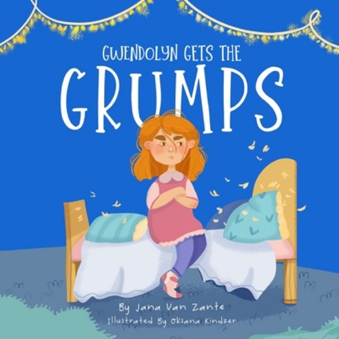 Gwendolyn Gets the Grumps Paperback, Independently Published