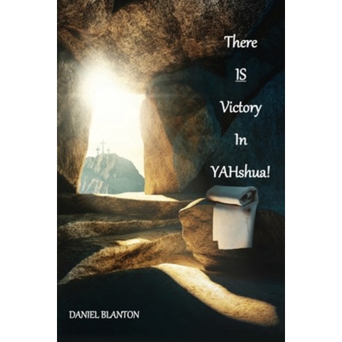 THERE IS VICTORY IN YAHshua Paperback, Xulon Press, English, 9781662807411