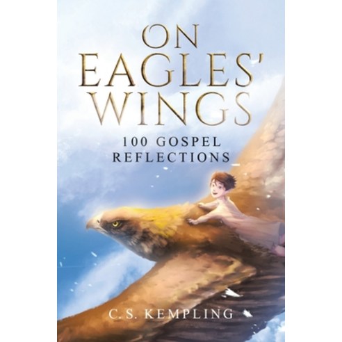 (영문도서) On Eagles'' Wings: 100 Gospel Reflections Paperback, Tellwell Talent, English, 9780228871255