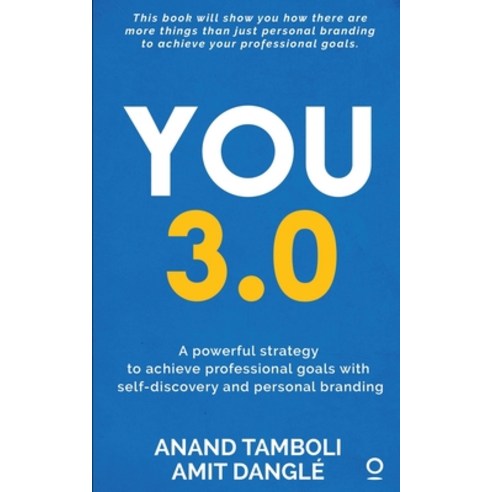You 3.0: A powerful strategy to achieve professional goals with self-discovery and personal branding Paperback, Notion Press
