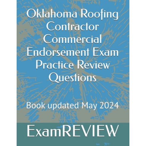 (영문도서) Oklahoma Roofing Contractor Commercial Endorsement Exam Practice Review Questions Paperback, Independently Published, English, 9798326788689