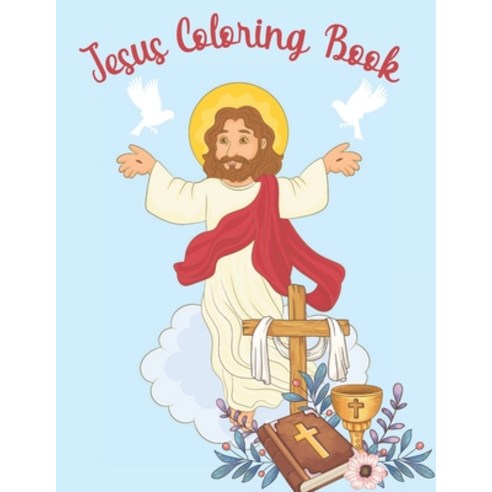 Jesus Coloring Book: Christian coloring book for adults with flowers chandeliers and Jesus Paperback, Independently Published, English, 9798575891338