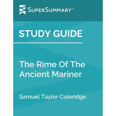 Study Guide: The Rime Of The Ancient Mariner by Samuel Taylor Coleridge (SuperSummary) Paperback, Independently Published, English, 9781792078873