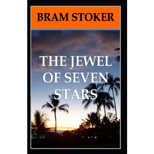 (영문도서) The Jewel Of Seven Stars: Illustrated Edition Paperback, Independently Published, English, 9798418202420