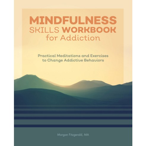 Mindfulness Skills Workbook for Addiction: Practical Meditations and Exercises to Change Addictive B... Paperback, Rockridge Press
