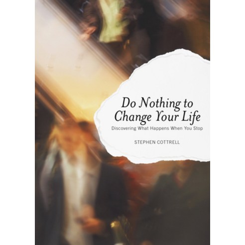 Do Nothing to Change Your Life: Discovering What Happens When You Stop Paperback, Seabury Books, English, 9781596271043