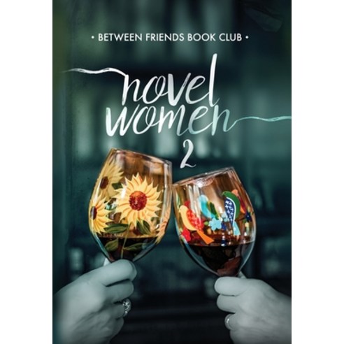 (영문도서) Novel Women 2 Hardcover, Silk Scarf Publishing, English, 9781732266650