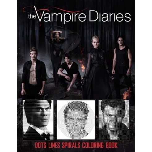 The Vampire Diaries dots lines and spirals: Vampire Diaries coloring books for adults Paperback, Independently Published, English, 9798740104768