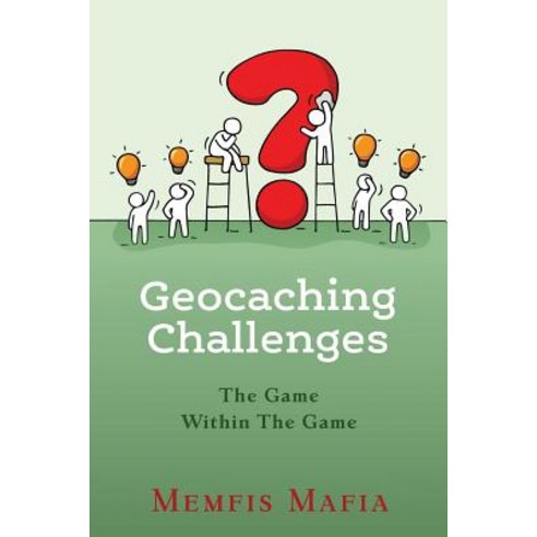 Geocaching Challenges: The Game Within The Game Paperback, Independently Published, English, 9781092294966