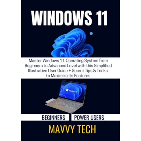 (영문도서) Windows 11 for Beginners & Power Users: Master Windows 11 Operating System from Beginners to ... Paperback, Independently Published, English, 9798421389255