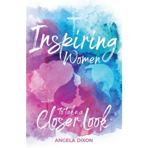 Inspiring Women to Take a Closer Look Paperback, Entegrity Choice Publishing
