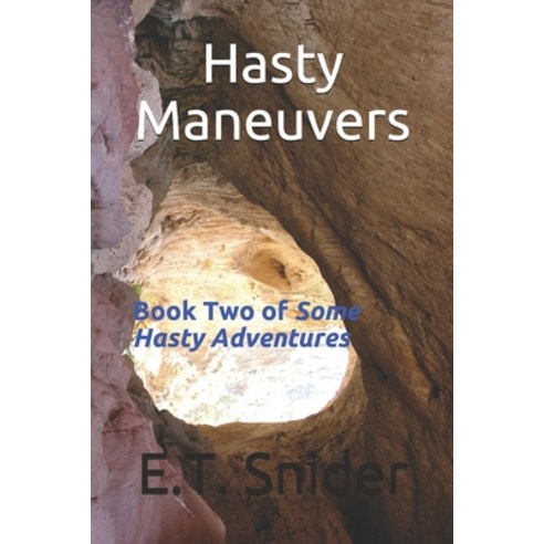 Hasty Maneuvers: Book Two of Some Hasty Adventures Paperback, Independently Published