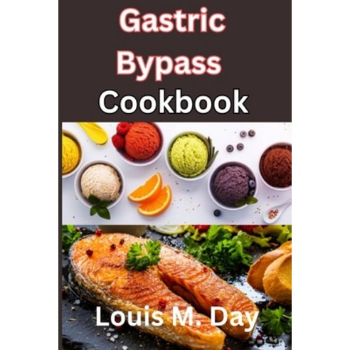 (영문도서) Gastric Bypass Cookbook: Complete Simple and Easy weight loss Recipes Paperback, Independently Published, English, 9798861073776