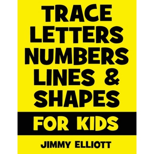 Trace Letters Numbers Lines And Shapes: Fun With Numbers And Shapes - BIG NUMBERS - Kids Tracing Act... Paperback, Independently Published