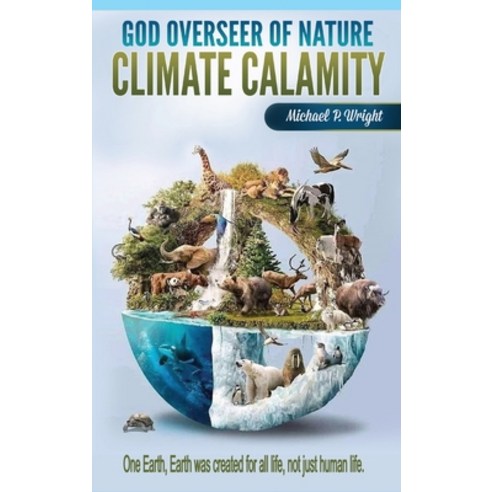 (영문도서) God Overseer of Nature: Climate Calamity Hardcover, Rwg Publishing, English, 9798869137623