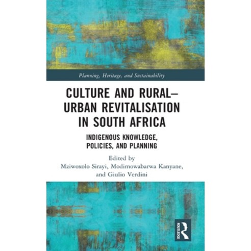 (영문도서) Culture and Rural-Urban Revitalisation in South Africa: Indigenous Knowledge Policies and P... Hardcover, Routledge, English, 9780367703684