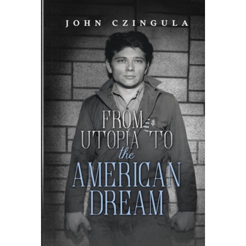 (영문도서) From Utopia to The American Dream Paperback, Independently Published, English, 9798752601484