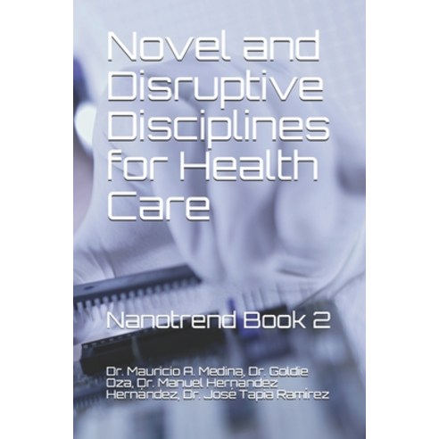 Novel and Disruptive Disciplines for Health Care: Nanotrend Book 2 Paperback, Independently Published