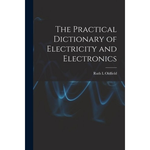 (영문도서) The Practical Dictionary of Electricity and Electronics Paperback, Hassell Street Press