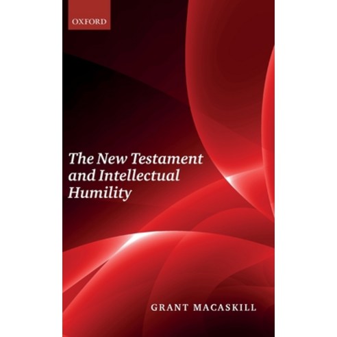 (영문도서) New Testament and Intellectual Humility Hardcover, Oxford University Press, USA, English, 9780198799856