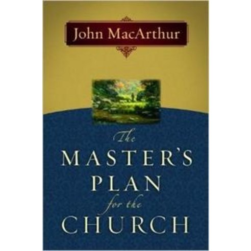 The Master''s Plan for the Church, Moody Publishers