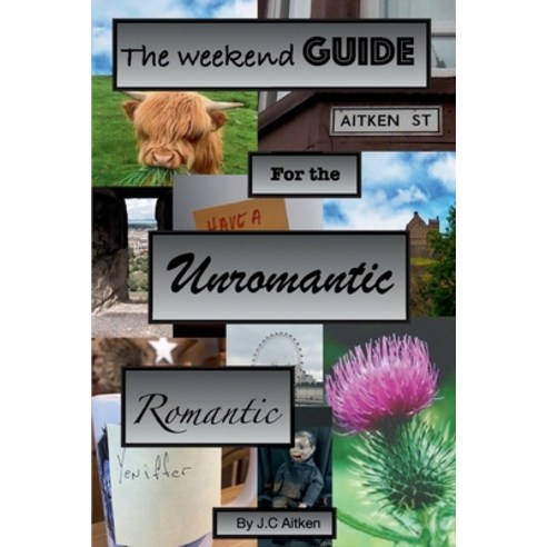 The weekend guide for the unromantic romantic Paperback, Jennifer Aitken, English, 9781777561529