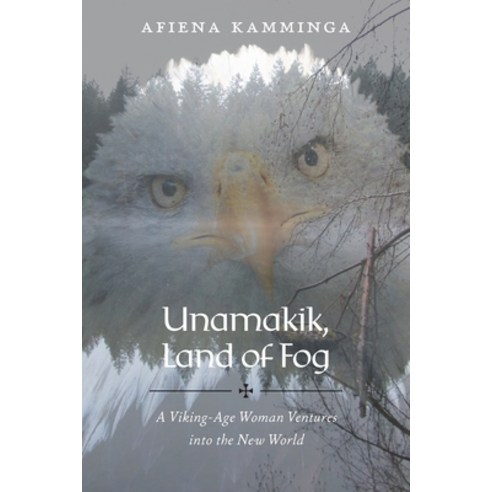 Unamakik Land of Fog: A Viking-Age Woman Ventures into the New World Paperback, FriesenPress, English, 9781525577093