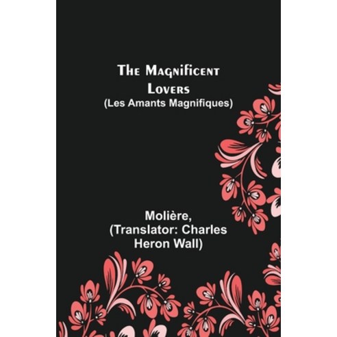 (영문도서) The Magnificent Lovers (Les Amants magnifiques) Paperback, Alpha Edition, English, 9789356705180