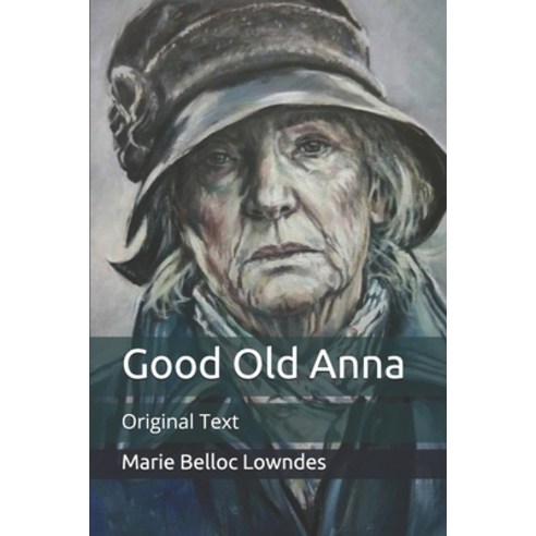Good Old Anna: Original Text Paperback, Independently Published