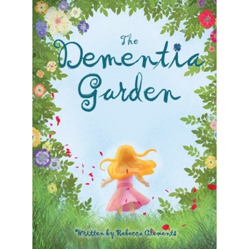 The Dementia Garden Hardcover, Rebecca Clements, English, 9781838293833