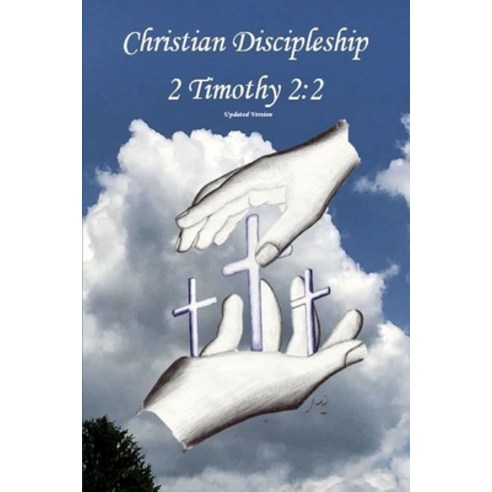 Christian Discipleship 2 Timothy 2: 2 Paperback, Independently Published, English, 9798654950277
