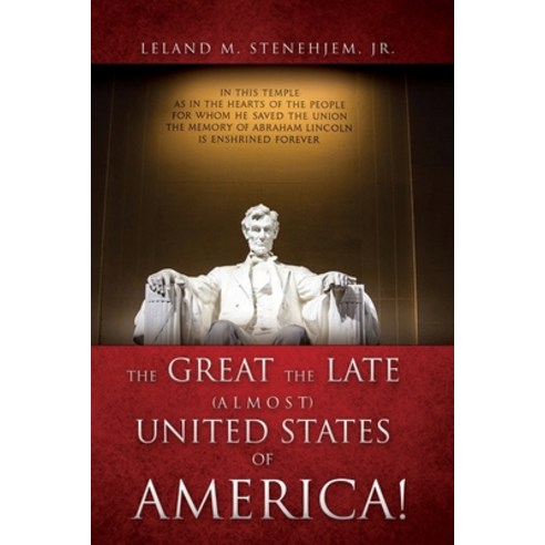 The Great The Late (Almost) United States of America. Paperback, Liberty Hill Publishing