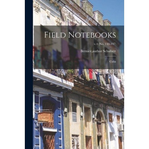 (영문도서) Field Notebooks: Cuba; v.4 (No. 148-197) Paperback, Hassell Street Press, English, 9781015156548
