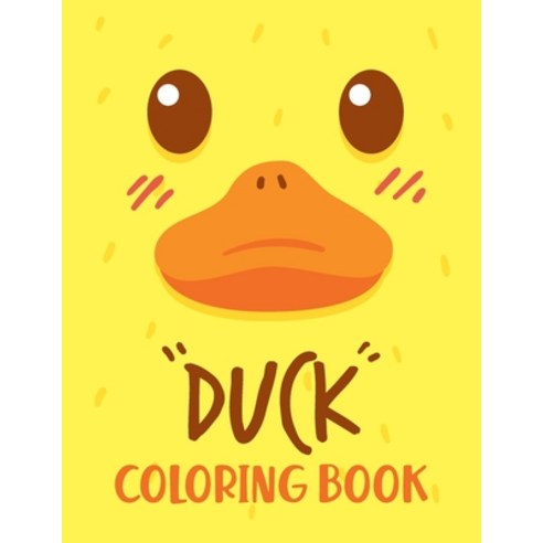 Duck Coloring Book: Coloring book for kids and toddlers age 3 and up: illustrations ready to color ... Paperback, Independently Published, English, 9798582983637