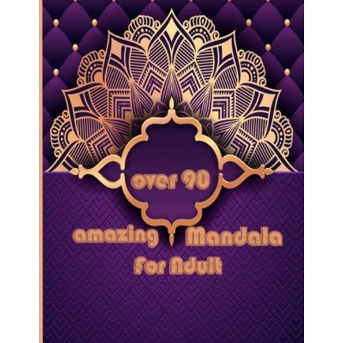 over 90 amazing mandala for adults: Mandalas-Coloring Book For Adults-Top Spiral Binding-An Adult Co... Paperback, Independently Published, English, 9798694454896