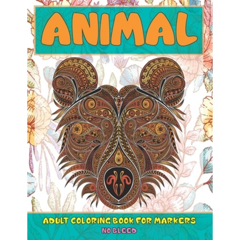 Adult Coloring Book for Markers No Bleed - Animal Paperback, Independently Published