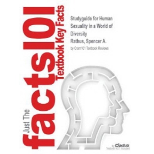 Studyguide for Human Sexuality in a World of Diversity by Rathus Spencer A. ISBN 9780205954476, Cram101 Textbook Reviews