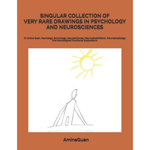 Singular Collection of Very Rare Drawings in Psychology and Neurosciences: Dr Amine Guen Neurology ... Paperback, Independently Published