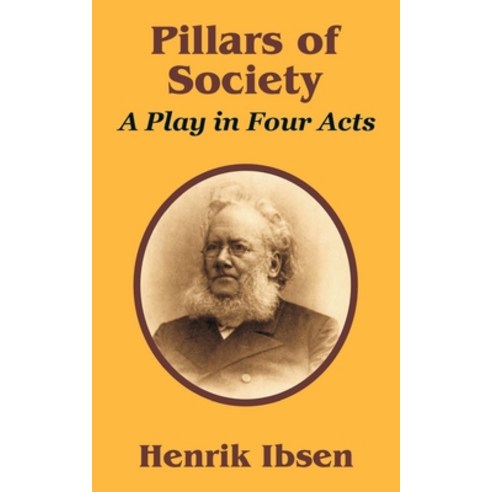 (영문도서) Pillars of Society: A Play in Four Acts Paperback, University Press of the Pac..., English, 9781410205230