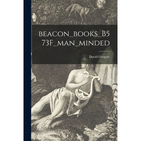 (영문도서) Beacon_books_B573F_man_minded Paperback, Hassell Street Press, English, 9781015159082