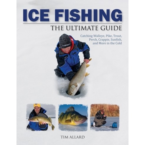 Ice Fishing: The Ultimate Guide Paperback, Heliconia Press, English, 9781896980720
